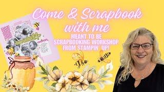 Come Scrap With Me Meant to Bee Workshop Stampin' Up!  Stamping with DonnaG!