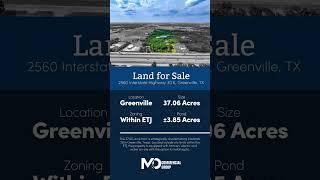 37.06 Acres for Sale in Greenville, TX | 2560 Interstate Highway 30 E, Greenville, TX