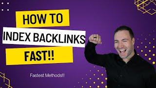 How To Index Backlinks Fast In Google