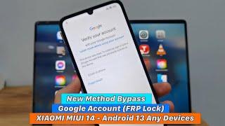 New Method Bypass Google Account (FRP Lock) XIAOMI MIUI 14 - Android 13 Any Devices 2024