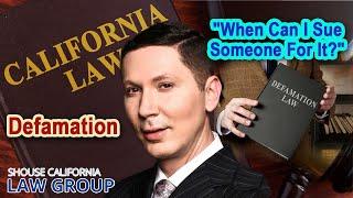 Defamation in California -- "When can I sue someone for it?"