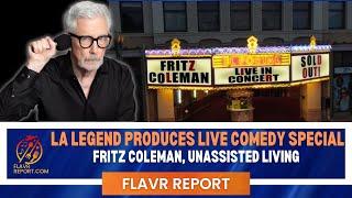 Fritz Coleman  REVEALS the behind the scenes of his new comedy special Unassisted Living