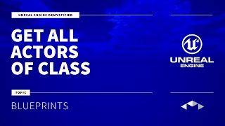 GET ALL ACTORS OF CLASS - UNREAL ENGINE - UE4 - UE5