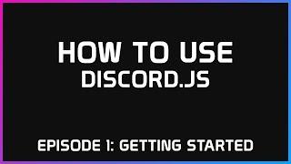 Discord.js V12: Getting Started