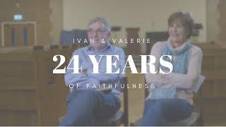 Ivan & Valerie: Twenty-four Years of Faithfulness