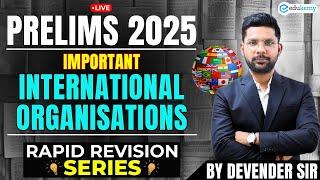 Important International Organisation for Prelims 2025 | By Devender Sir | Edukemy IAS