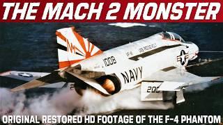 F-4 Phantom II, The Mach 2 Monster | Original HD Restored Footage