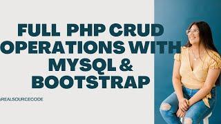 FULL Php  crud operations with MySQL & bootstrap