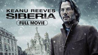 Siberia (2018) | Full Movie | Keanu Reeves, Ana Ularu
