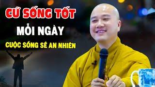 Sống Tốt Mỗi Ngày Để Tâm Bình An - Pháp Thoại Thầy Thích Pháp Hòa