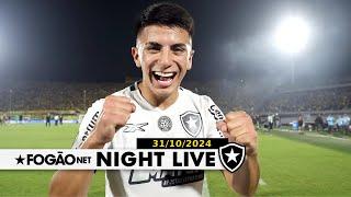 NIGHT LIVE: BOTAFOGO TÁ NA FINAL DA LIBERTADORES! O DIA SEGUINTE À CLASSIFICAÇÃO INÉDITA NO URUGUAI