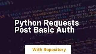 python requests post basic auth