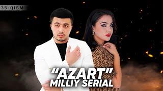 "Azart" milliy serial 35-qism