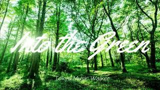 Tokyo Music Walker - Into the Green