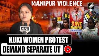 Manipur Unrest: Kuki Women demand separate Union Territory as a resolve to dispute