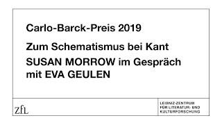 Zum Schematismus bei Kant. Susan Morrow im Gespräch mit Eva Geulen