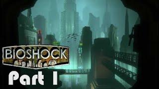 BIOSHOCK:The Collection BIOSHOCK Part 1:Welcome to the Impossible