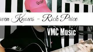 Heaven Knows - Rick Price (VMC Music) cover