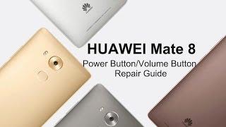 Huawei Mate 8 Power Button/Volume Button Repair Guide