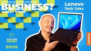 Lenovo Tech Talks. What's my favourite business laptop?  Why, that would be the ThinkBook 13x.