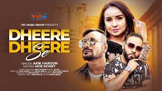 Dheere Dheere Se - धीरे - धीरे - Akik Haroon X Moe Money |#hindisong  (Official Music Video) V.F.C