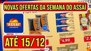 OFERTAS ASSAÍ ATACADISTA VÁLIDAS DE 13 A 15/12/24