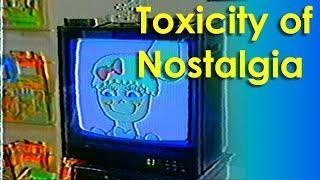 Old Videos and the Toxicity of Nostalgia