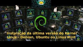 Atualize o Kernel do Linux para última versão no Ubuntu, Mint, Debian #1 Kernel Mainline