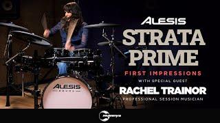 Checking out the ALESIS STRATA PRIME Kit with Pro Drummer: Rachel Trainor!