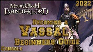 Mount & Blade 2 Bannerlord Vassal Beginner's Guide (CONSOLE)