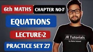 6th Maths | Chapter 10 | Equations | Practice Set 26 | Lecture 2 | Maharashtra Board |