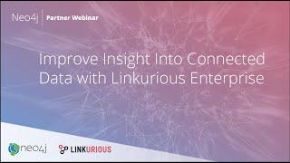 Improve Insight into Connected Data Leveraging Linkurious Enterprise