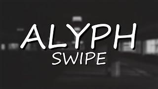 ALYPH - SWIPE (Lirik)