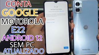 Como remover a conta google do MOTO E22 android 12 sem pc atualizado com erro na senha