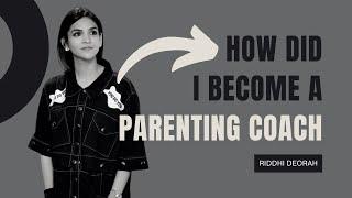 Shy Mom से Parenting Coach का सफर और Learnings to be a Successful Parenting Coach I Riddhi Deorah