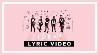 Ideaz - Kagum (Official Lyric Video)