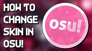 How To Change Skin In OSU! For Free! 100% Working! 2024