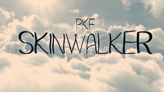 PKF - Skinwalker