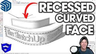 Creating RECESSES IN CURVED FACES and Bending Text to Match in SketchUp!