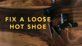 Fix Your Camera's Loose Hot Shoe // Leica, Sony, Canon