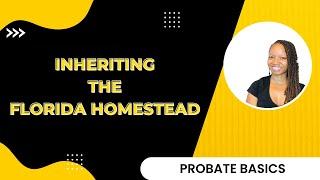 Florida Homestead Inheritance and Probate - Probate Basics