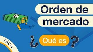 ¿Qué es una ORDEN de MERCADO? | Explicado FÁCIL