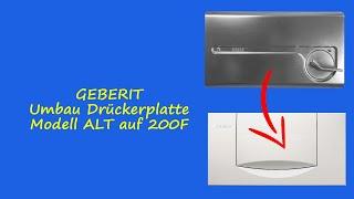 GEBERIT Drückerplatte Betätigungsplatte Umbau von ALT auf NEU 200F