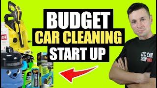 Starting a Car Cleaning business Start up on a BUDGET ⭐ Complete Cost Breakdown!