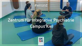 Zentrum für Integrative Psychiatrie | Campus Kiel | #wirsind fürsorglich