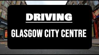 [4K] Glasgow City Centre Driving In 4K