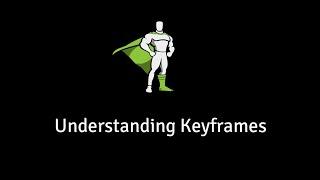 Understanding Keyframes