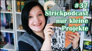 [Strickpodcast]  #37 viele kleine Projekte und Neues von der Wollmeise