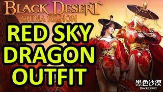 RED SKY DRAGON OUTFIT PREVIEW & NEWS (CHINA REGION EXCLUSIVE) Black Desert Online BDO