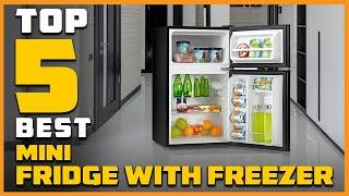 Best Mini Fridge With Freezer for Garage, Dorm Room & Bedroom in 2024 - Top 5 Review